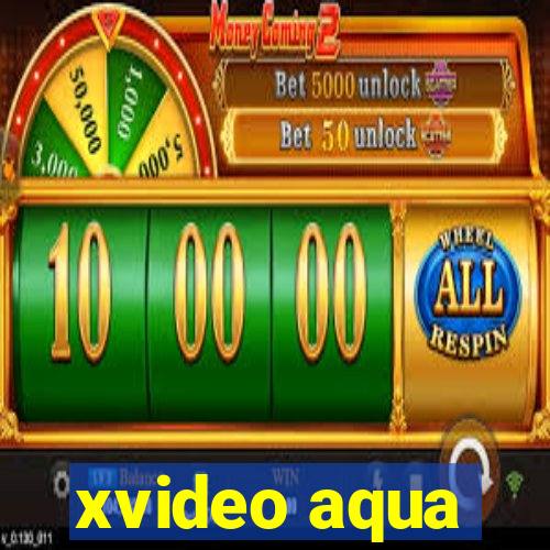 xvideo aqua